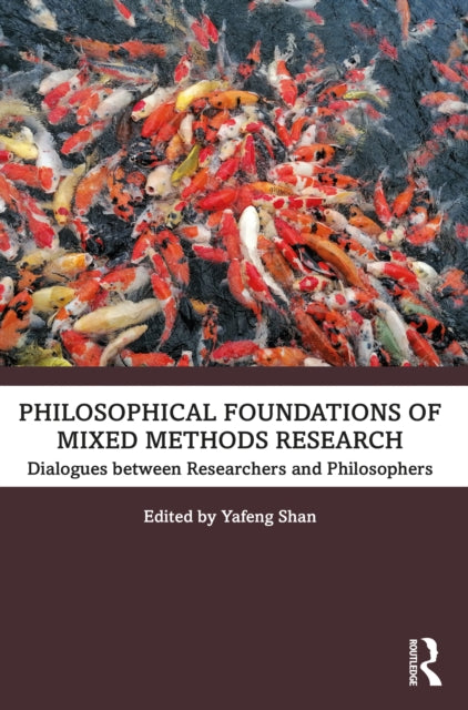 Philosophical Foundations of Mixed Methods Research