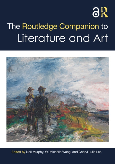 Book cover of: Routledge Companion to Literature and Art. By: Neil Murphy