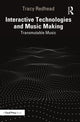 Book cover of: Interactive Technologies and Music Making. By: Tracy Redhead