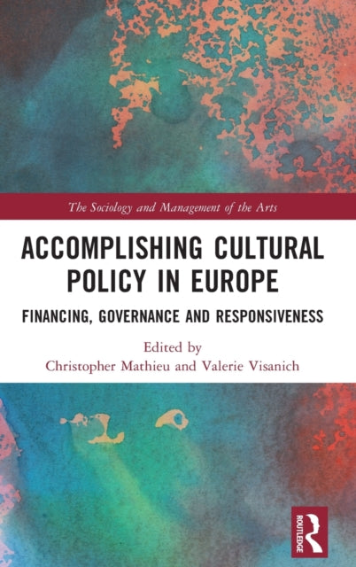 Book cover of: Accomplishing Cultural Policy in Europe. By: Chris Mathieu