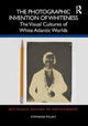 Book cover of: Photographic Invention of Whiteness. By: Stephanie Polsky