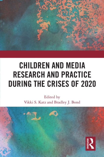Book cover of: Children and Media Research and Practice during the Crises of 2020. By: Vikki S. Katz