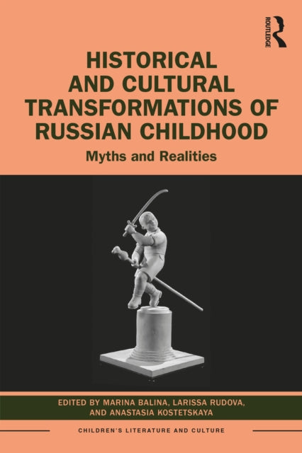 Book cover of: Historical and Cultural Transformations of Russian Childhood. By: Marina Balina