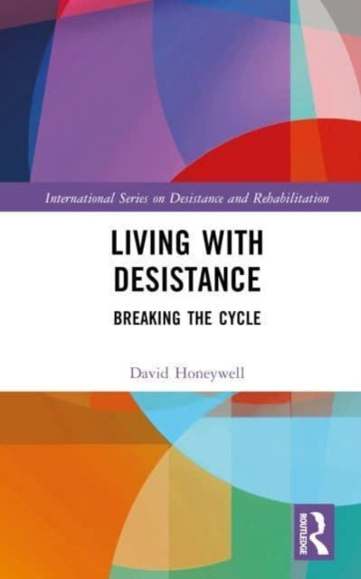 Book cover of: Living with Desistance. By: David Honeywell