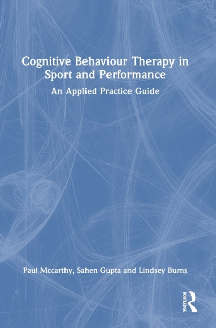 Book cover of: Cognitive Behaviour Therapy in Sport and Performance. By: McCarthy, Paul