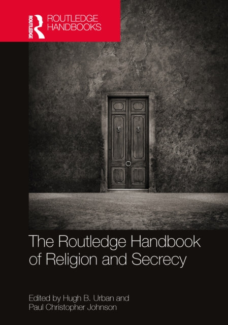Book cover of: Routledge Handbook of Religion and Secrecy. By: Hugh B. Urban