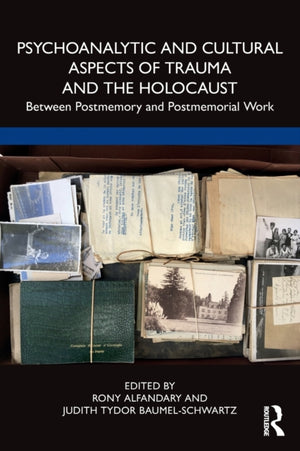 Psychoanalytic and Cultural Aspects of Trauma and the Holocaust