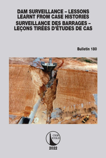 Book cover of: Dam Surveillance – Lessons Learnt From Case Histories / Surveillance des Barrages – Lecons Tirees d’Etudes de cas. By: International Commission on Large Dams Staff