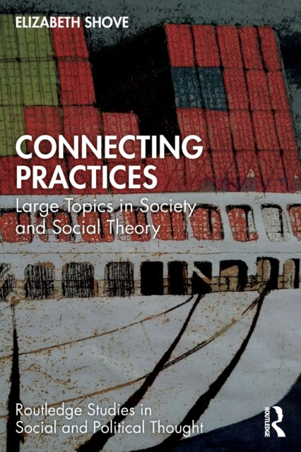 Book cover of: Connecting Practices. By: Elizabeth Shove