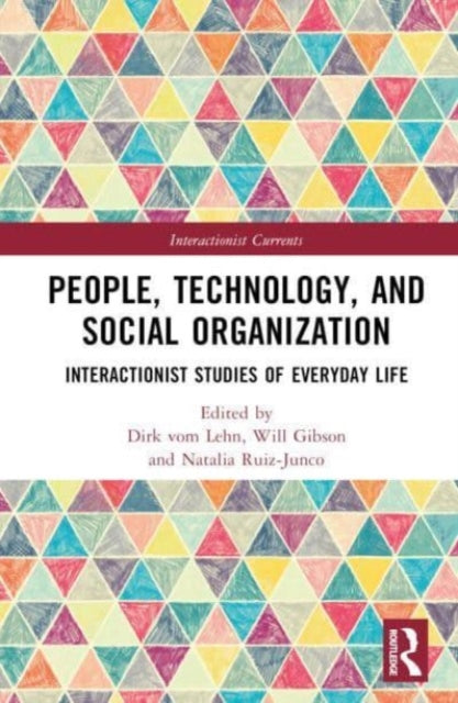 Book cover of: People, Technology, and Social Organization. By: Dirk Vom Lehn