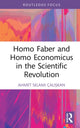 Book cover of: Homo Faber and Homo Economicus in the Scientific Revolution. By: Ahmet Selami Çalskan