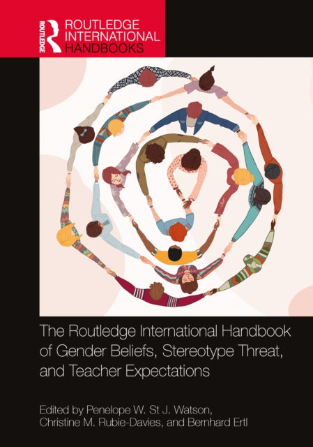 Book cover of: Routledge International Handbook of Gender Beliefs, Stereotype Threat, and Teacher Expectations. By: Penelope W. St J. Watson