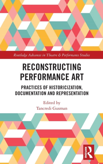 Book cover of: Reconstructing Performance Art. By: Tancredi Gusman