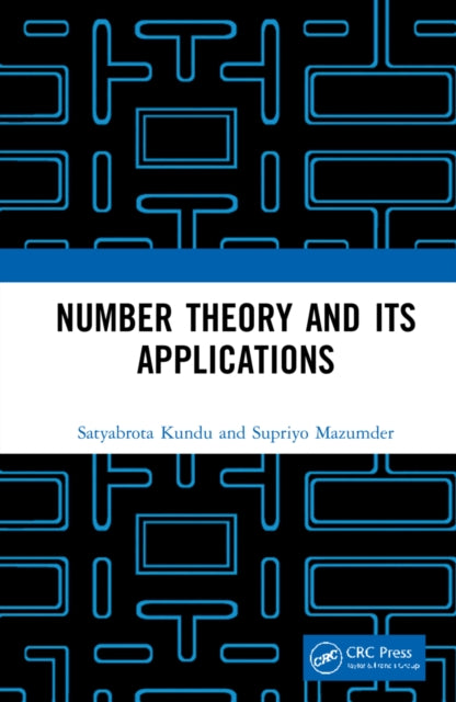 Book cover of: Number Theory and its Applications. By: Satyabrota Kundu