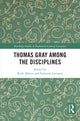 Book cover of: Thomas Gray among the Disciplines. By: Ruth Abbott