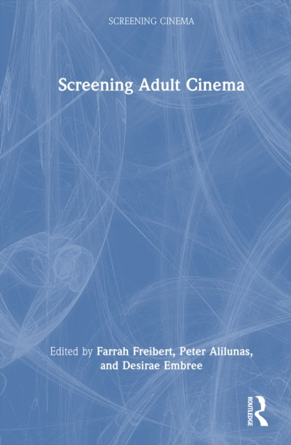 Book cover of: Screening Adult Cinema