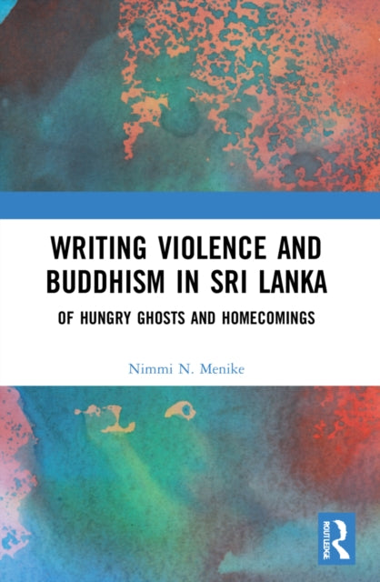Book cover of: Writing Violence and Buddhism in Sri Lanka