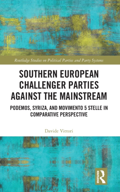 Book cover of: Southern European Challenger Parties against the Mainstream. By: Davide Vittori