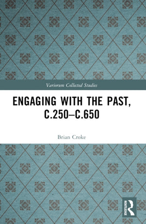 Engaging with the Past, c.250-c.650
