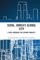 Book cover of: Seoul, Korea's Global City. By: Kyoung-Ho Shin