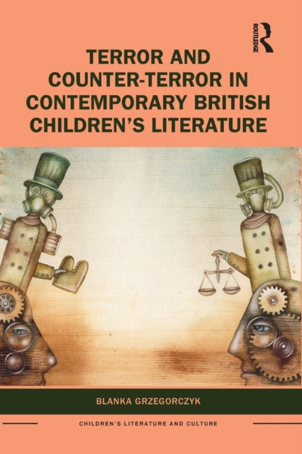 Book cover of: Terror and Counter-Terror in Contemporary British Children’s Literature. By: Blanka Grzegorczyk
