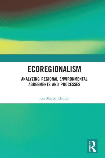 Book cover of: Ecoregionalism. By: Jon Marco Church
