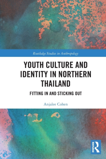 Book cover of: Youth Culture and Identity in Northern Thailand. By: Anjalee Cohen