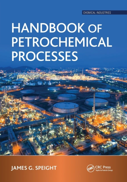 Book cover of: Handbook of Petrochemical Processes. By: James G. Speight