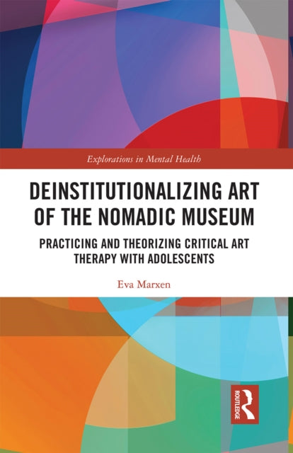 Book cover of: Deinstitutionalizing Art of the Nomadic Museum. By: Eva Marxen