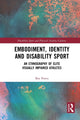 Book cover of: Embodiment, Identity and Disability Sport. By: Ben Powis