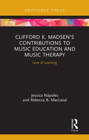 Clifford K. Madsen's Contributions to Music Education and Music Therapy
