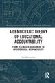 Book cover of: Democratic Theory of Educational Accountability. By: Derek Gottlieb