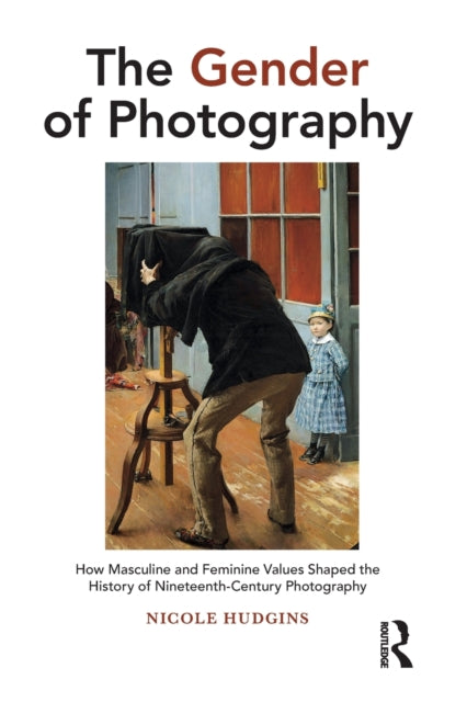 Book cover of: Gender of Photography. By: Nicole Hudgins