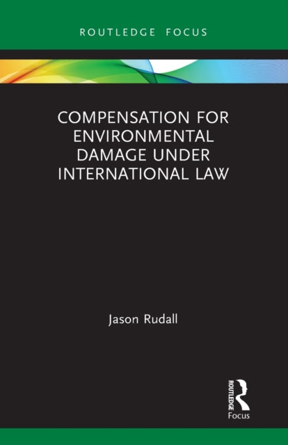 Book cover of: Compensation for Environmental Damage Under International Law. By: Jason Rudall