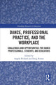Book cover of: Dance, Professional Practice, and the Workplace. By: Angela Pickard