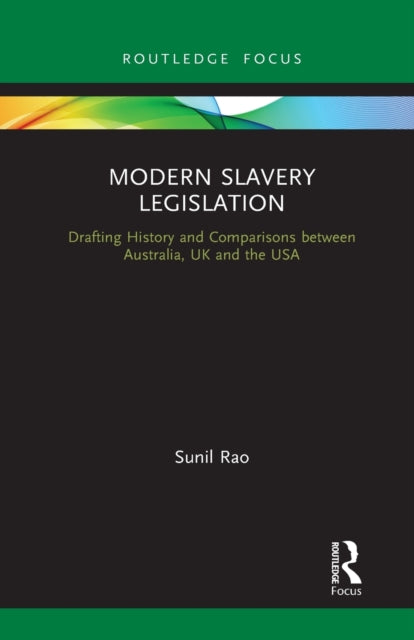 Book cover of: Modern Slavery Legislation. By: Sunil Salankey Rao