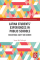Book cover of: Latina Students’ Experiences in Public Schools. By: Susan McCullough