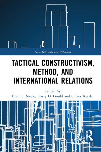 Tactical Constructivism, Method, and International Relations