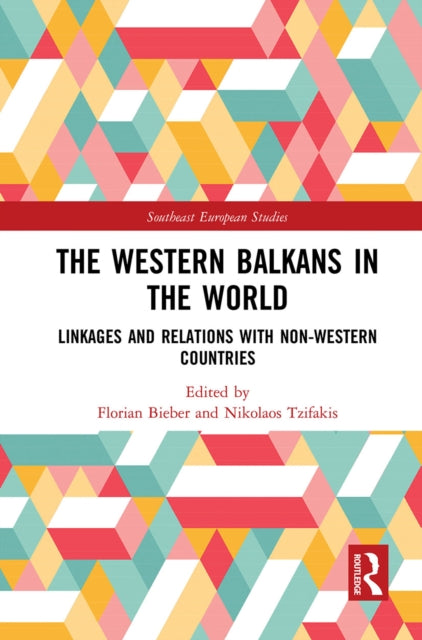 Book cover of: Western Balkans in the World. By: Florian Bieber