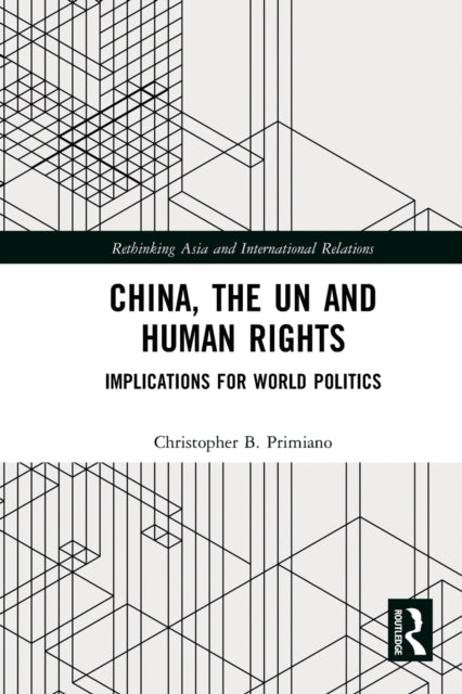 Book cover of: China, the UN and Human Rights. By: Christopher B. Primiano