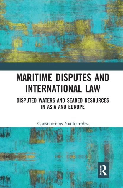 Book cover of: Maritime Disputes and International Law. By: Constantinos Yiallourides