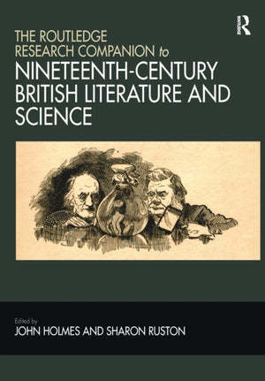 Routledge Research Companion to Nineteenth-Century British Literature and Science