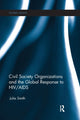 Book cover of: Civil Society Organizations and the Global Response to HIV/AIDS. By: Julia Smith