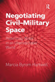Book cover of: Negotiating Civil-Military Space. By: Marcia Byrom Hartwell