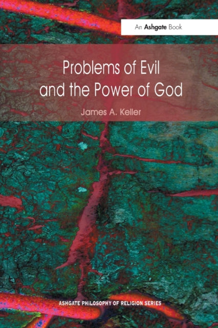 Book cover of: Problems of Evil and the Power of God. By: James A. Keller