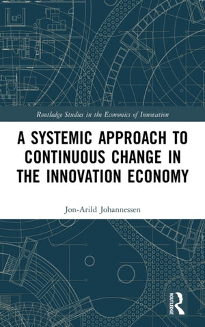 A Systemic Approach to Continuous Change in the Innovation Economy