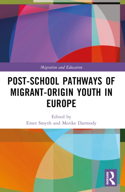 Book cover of: Post-school Pathways of Migrant-Origin Youth in Europe. By: Merike Darmody