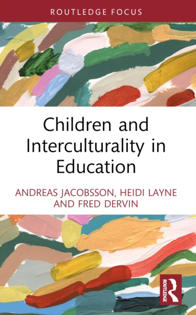 Book cover of: Children and Interculturality in Education. By: Andreas Jacobsson