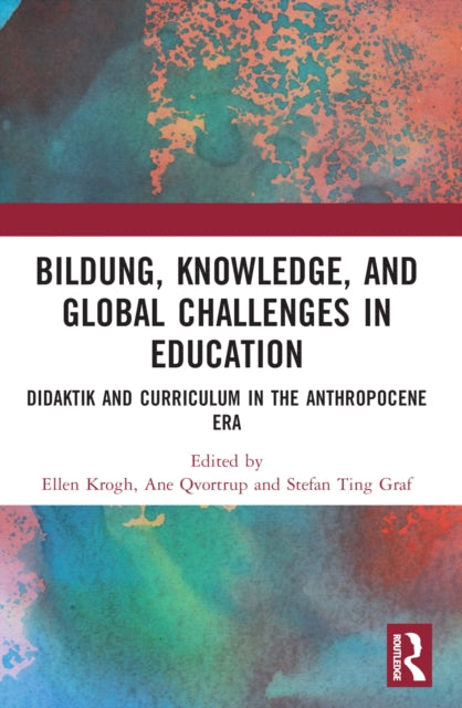 Bildung, Knowledge, and Global Challenges in Education