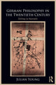 Book cover of: German Philosophy in the Twentieth Century. By: Julian Young